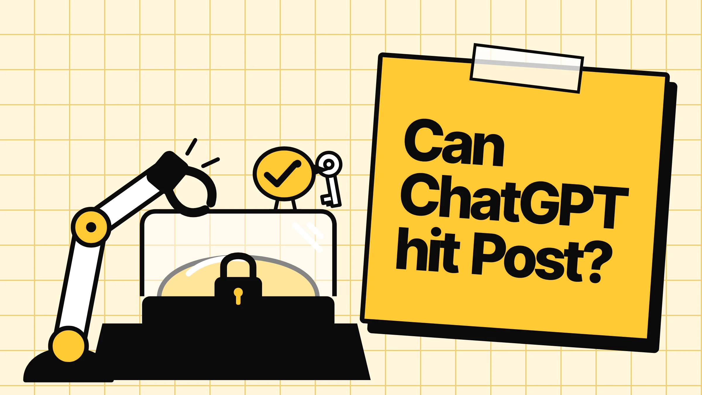 A sticky note asking can ChatGPT hit Post, by a robot arm stopped at a locked glass cover over a big yellow button