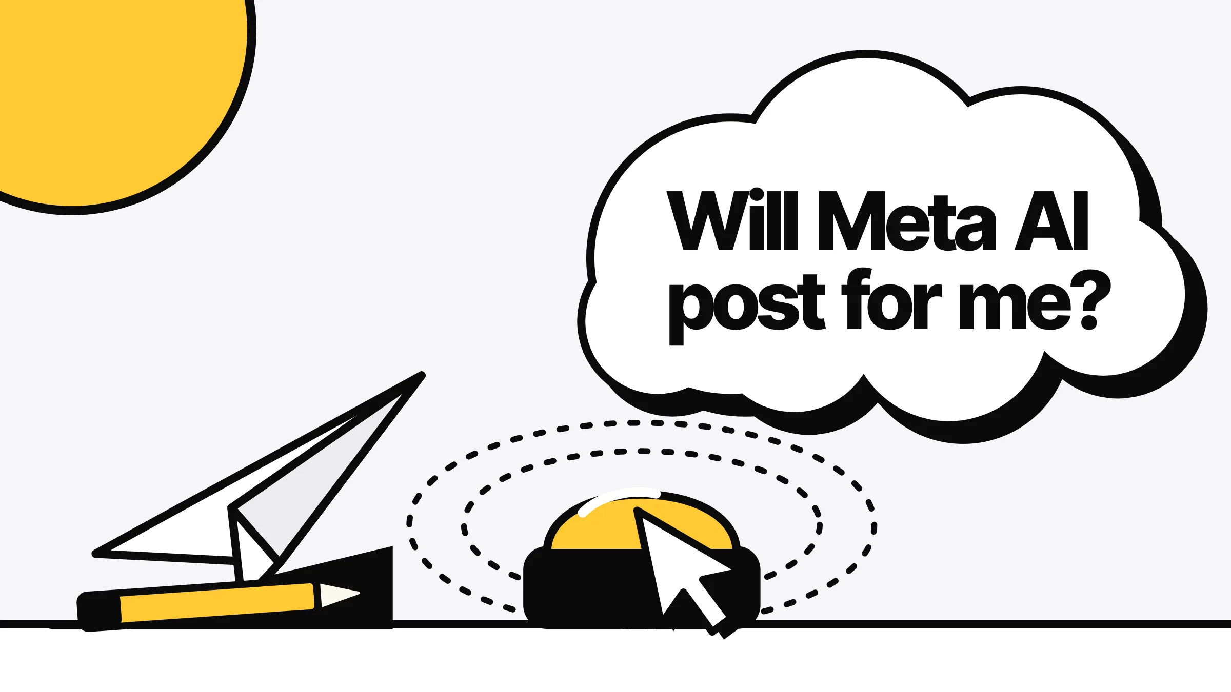 A cloud asking will Meta AI post for me, over a paper plane parked on its ramp and a pointer on a big yellow button