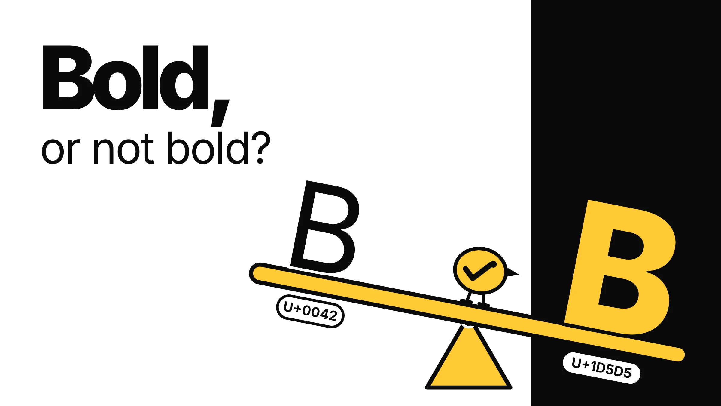 A seesaw tipped by a heavy bold B against a plain B, marked U+1D5D5 and U+0042, under the question bold, or not bold?